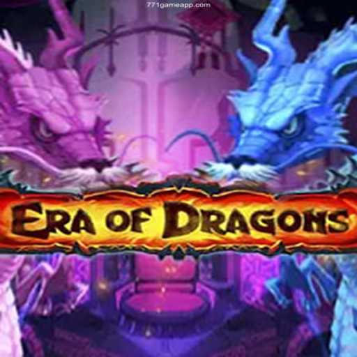 Explore the Epic World of EraOfDragons and Enhance Your Gaming Experience with 771GAME Offers